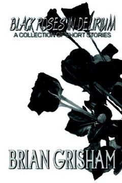 portada black roses in delirium: a collection of short stories (en Inglés)