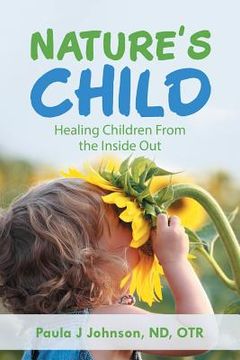 portada Nature's Child: Healing Children from the Inside Out