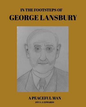 portada In The Footsteps of George Lansbury: A Peaceful Man (en Inglés)