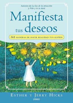 portada Manifiesta tus Deseos: 365 Maneras de Hacer Realidad tus Sueños
