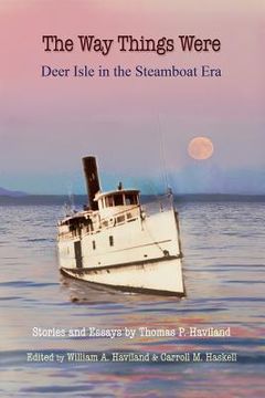 portada The Way Things Were: Deer Isle in the Steamboat Era 