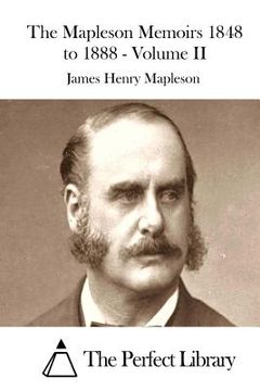 portada The Mapleson Memoirs 1848 to 1888 - Volume II (en Inglés)