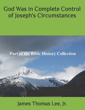 portada God Was in Complete Control of Joseph's Circumstances (in English)