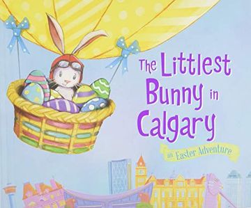 portada The Littlest Bunny in Calgary: An Easter Adventure (en Inglés)