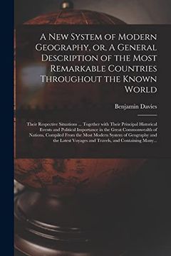 portada A New System of Modern Geography, or, A General Description of the Most Remarkable Countries Throughout the Known World [microform]: Their Respective