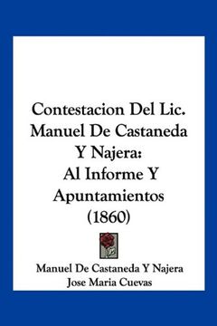 portada Contestacion del Lic. Manuel de Castaneda y Najera: Al Informe y Apuntamientos (1860)