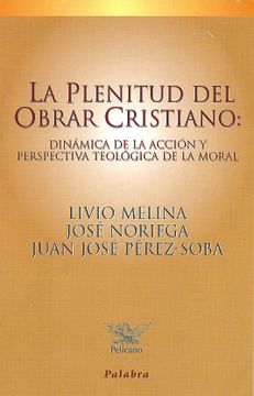 portada La Plenitud del Obrar Cristiano (in Spanish)