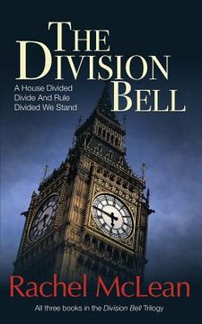 portada The Division Bell: All three books in the trilogy - A House Divided, Divide And Rule, Divided We Stand (en Inglés)