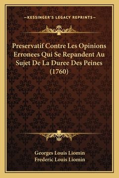 portada Preservatif Contre Les Opinions Erronees Qui Se Repandent Au Sujet De La Duree Des Peines (1760) (en Francés)