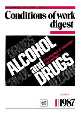 portada alcohol and drugs. programmes of assistance for workers (conditions of work digest 1/87)