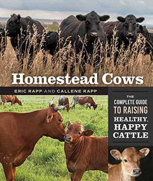 portada Homestead Cows: The Complete Guide to Raising Healthy, Happy Cattle (en Inglés)