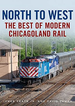 portada North to West: The Best of Modern Chicagoland Rail