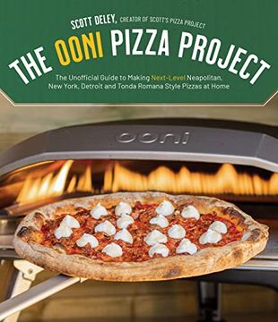 portada The Ooni Pizza Project: The Unofficial Guide to Making Next-Level Neapolitan, new York, Detroit and Tonda Romana Style Pizzas at Home (in English)