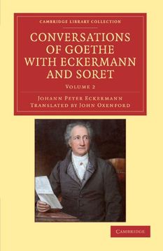 portada Conversations of Goethe With Eckermann and Soret 2 Volume Paperback Set: Conversations of Goethe With Eckermann and Soret: Volume 2 Paperback (Cambridge Library Collection - Philosophy) (in English)