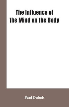 portada The Influence of the mind on the body (en Inglés)