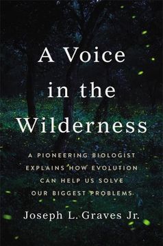portada A Voice in the Wilderness: A Pioneering Biologist Explains how Evolution can Help us Solve our Biggest Problems (en Inglés)