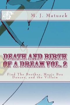 portada Death And Birth of A Dream vol. 2: Find The Brother, Music Box Dancer, and the Villain (in English)