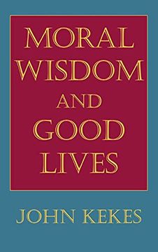 portada Moral Wisdom and Good Lives (en Inglés)