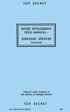 portada Secret Intelligence Field Manual: Strategic Services (en Inglés)