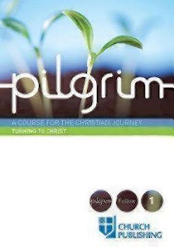 portada Pilgrim - Turning to Christ: A Course for the Christian Journey (Pilgrim Follow) (en Inglés)