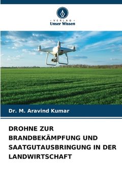 portada Drohne Zur Brandbekämpfung Und Saatgutausbringung in Der Landwirtschaft (in German)