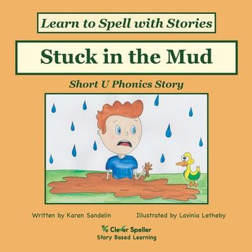 portada Stuck in the Mud: Short U Phonics Story, Learn to Spell with Stories (en Inglés)