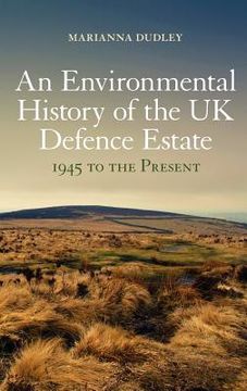 portada an environmental history of the uk defence estate, 1945 to the present