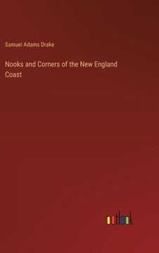 portada Nooks and Corners of the New England Coast (en Inglés)