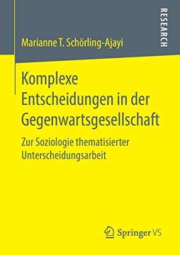 portada Komplexe Entscheidungen in der Gegenwartsgesellschaft: Zur Soziologie Thematisierter Unterscheidungsarbeit (en Alemán)