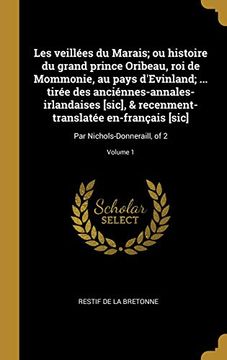 portada Les Veillées Du Marais; Ou Histoire Du Grand Prince Oribeau, Roi de Mommonie, Au Pays d'Evinland; ... Tirée Des Anciénnes-Annales-Irlandaises [sic], & ... of 2; Volume 1 (in French)
