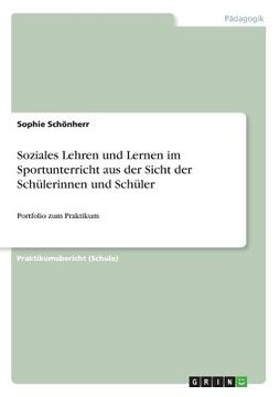 portada Soziales Lehren und Lernen im Sportunterricht aus der Sicht der Schülerinnen und Schüler: Portfolio zum Praktikum (in German)