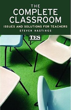 portada the complete classroom: issues and solutions for teachers (en Inglés)