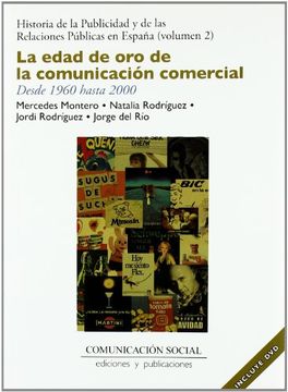 portada La edad de oro de la comunicación comercial en España : desde 1960 hasta 2000