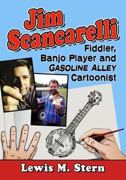portada Jim Scancarelli: Fiddler, Banjo Player and Gasoline Alley Cartoonist (in English)