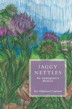 portada Jaggy Nettles: An Immigrant's Memoir (en Inglés)