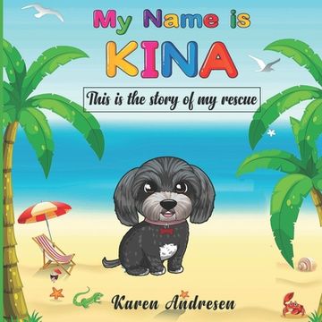 portada My Name is Kina: This is the story of my rescue (en Inglés)