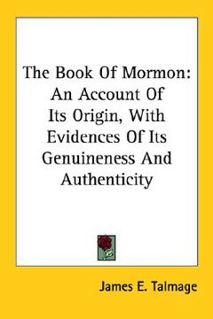 portada the book of mormon: an account of its origin, with evidences of its genuineness and authenticity (en Inglés)