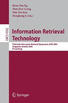 portada information retrieval technology: third asia information retrieval symposium, airs 2006 singapore, october 2006 proceedings (en Inglés)