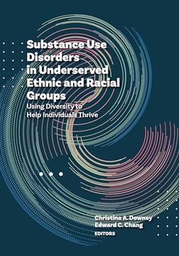 portada Substance use Disorders in Underserved Ethnic and Racial Groups: Using Diversity to Help Individuals Thrive (Cultural, Racial, and Ethnic Psychology Series) (in English)