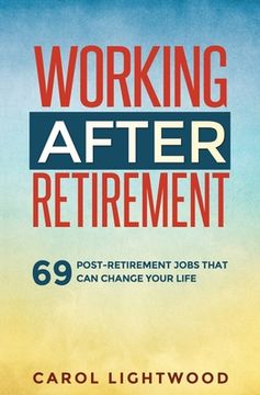 portada Working After Retirement: 69 post-retirement jobs that can change your life (en Inglés)