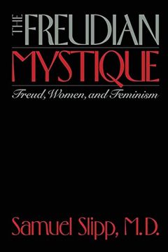 portada The Freudian Mystique: Freud, Women, and Feminism (in English)