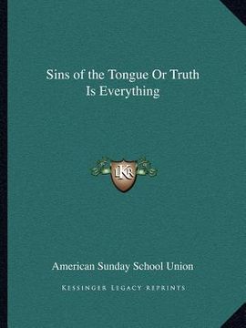 portada sins of the tongue or truth is everything (in English)