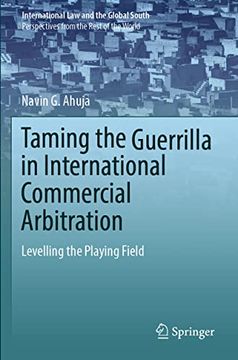 portada Taming the Guerrilla in International Commercial Arbitration: Levelling the Playing Field (en Inglés)