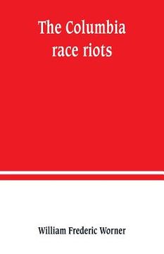 portada The Columbia race riots (en Inglés)