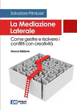 portada La Mediazione Laterale. Come gestire e risolvere i conflitti con creatività (in Italian)