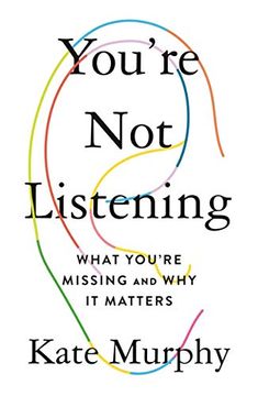 portada You'Re not Listening: What You'Re Missing and why it Matters (en Inglés)