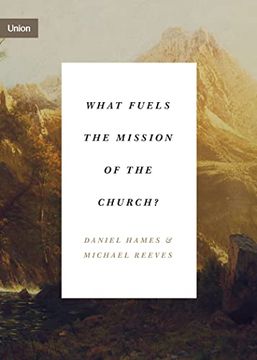 portada What Fuels the Mission of the Church? (Union) (en Inglés)