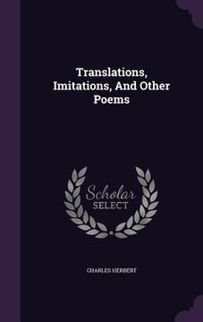 portada Translations, Imitations, And Other Poems (en Inglés)