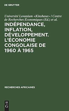 portada Indépendance, Inflation, Développement. L'économie Congolaise de 1960 à 1965 (en Francés)