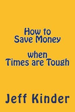 portada How to Save Money when Times are Tough (in English)